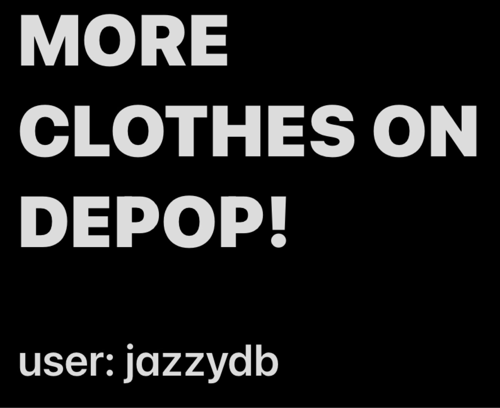 MORE CLOTHES ON DEPOP