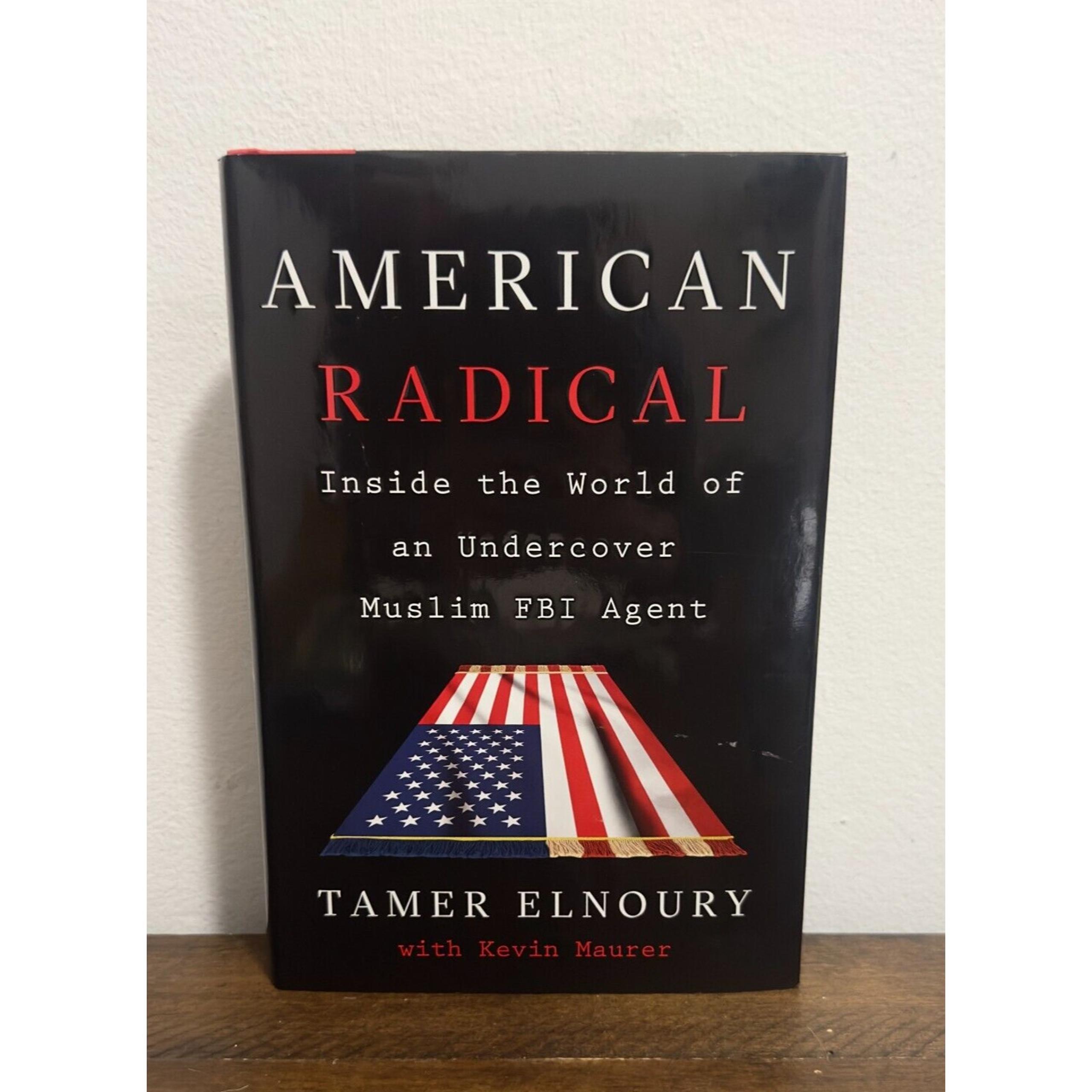 American Radical : Inside the World of an Undercover Muslim FBI Agent (Hardcover