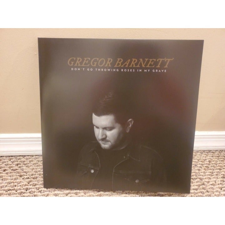 Don't Go Throwing Roses In My Grave by Gregor Barnett (Record, 2022) New Yellow