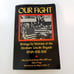 Our Fight Writings By Veterans of the Abraham Lincoln Brigade Spain 1988