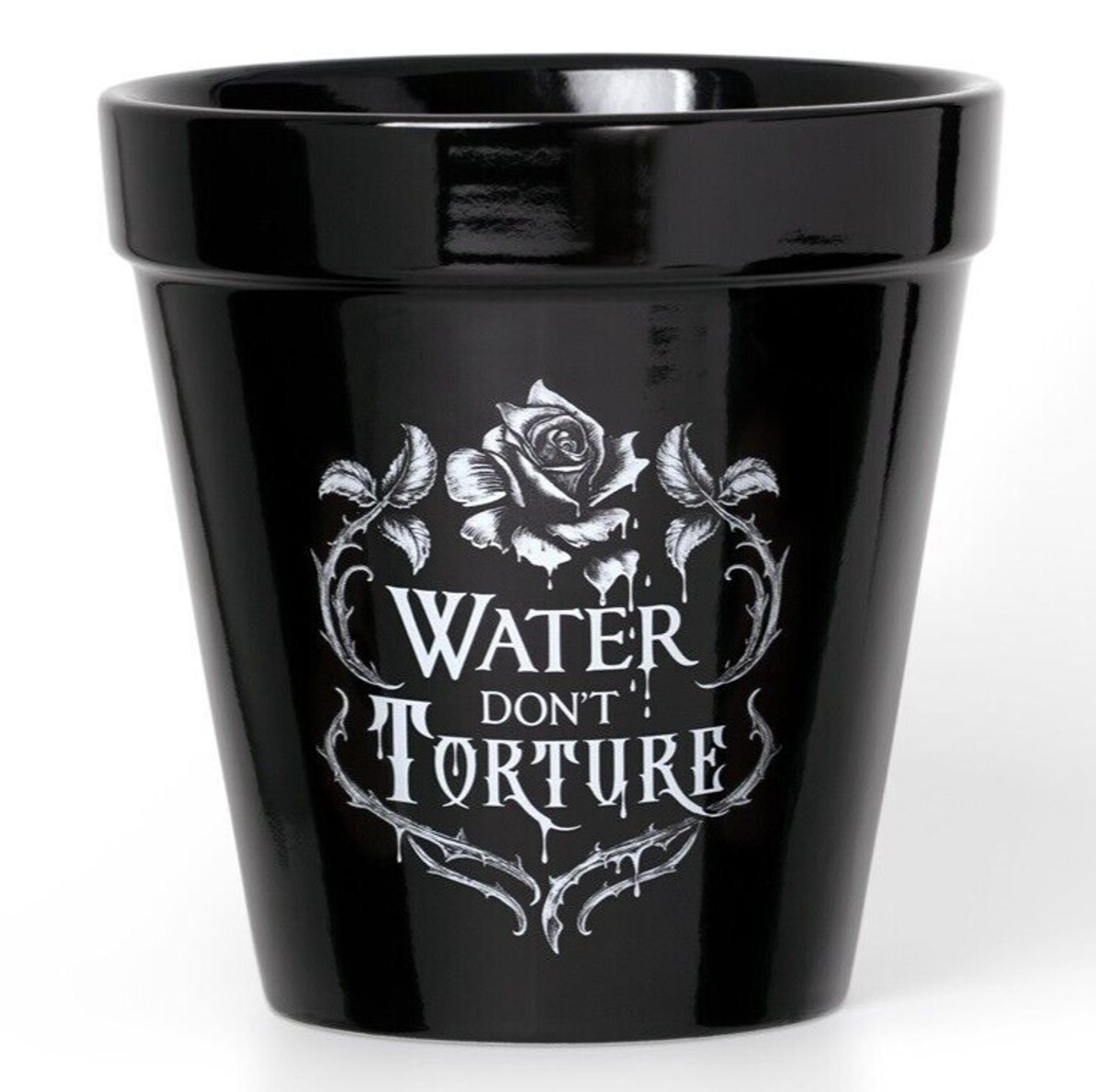 Alchemy Gothic Water Don't Torture Black Plant Pot Kitchenware Baking GPP4 Rose