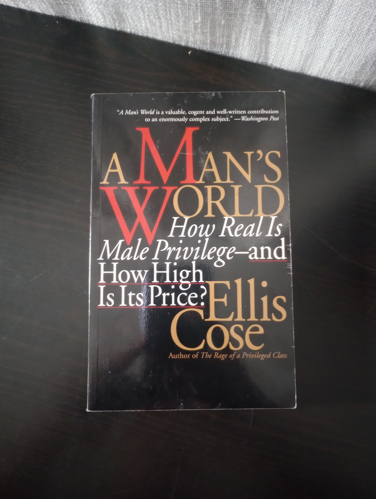 A Man's World: How Real is Male Privilege...by Ellis Cose (1995 PB) SIGNED COPY