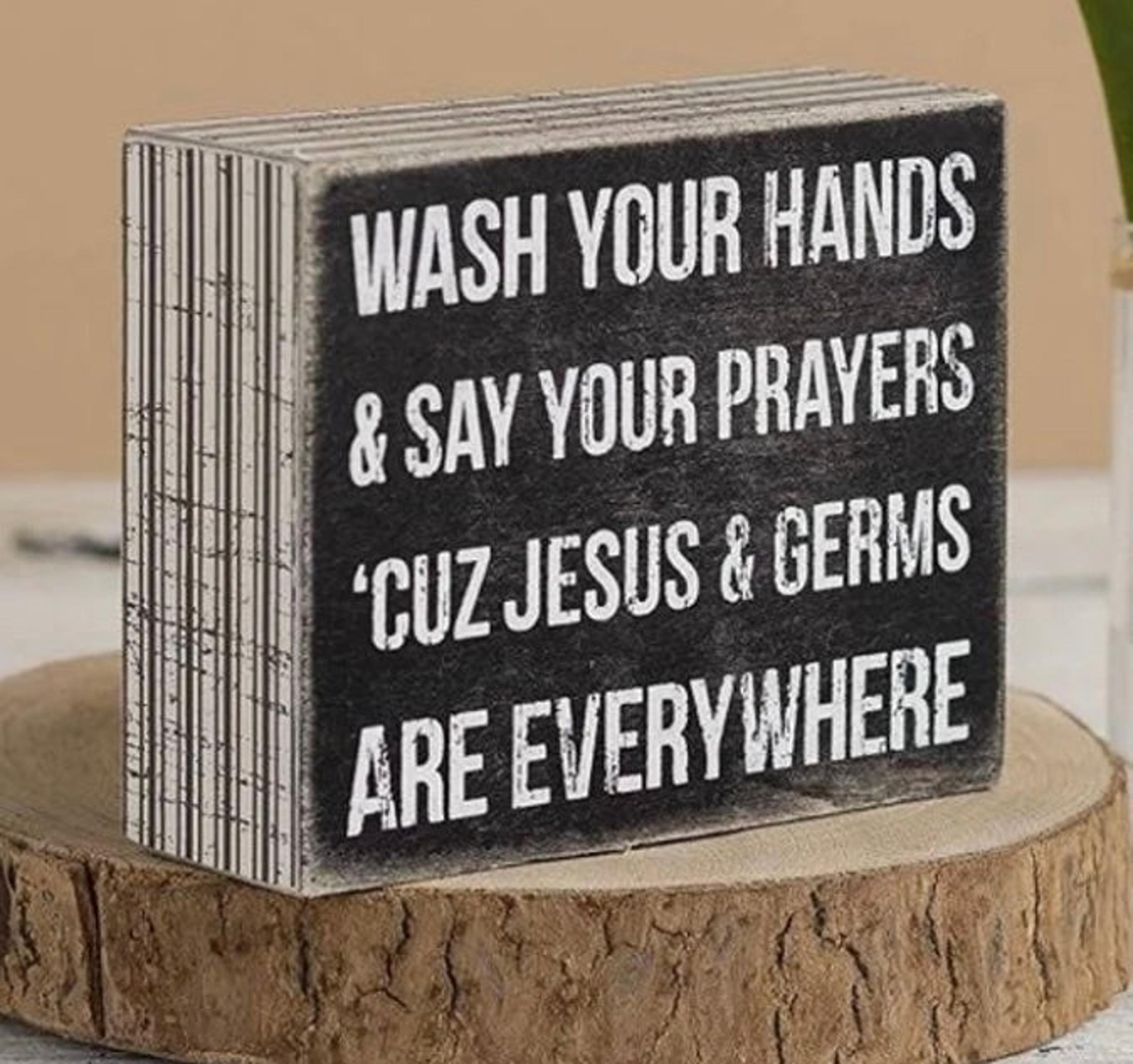 Wash your hands say your prayers Jesus and germs Box Sign PBK primitives Kathy