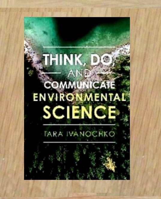 Think, Do, and Communicate Environmental Science, Hardcover by Ivanochko