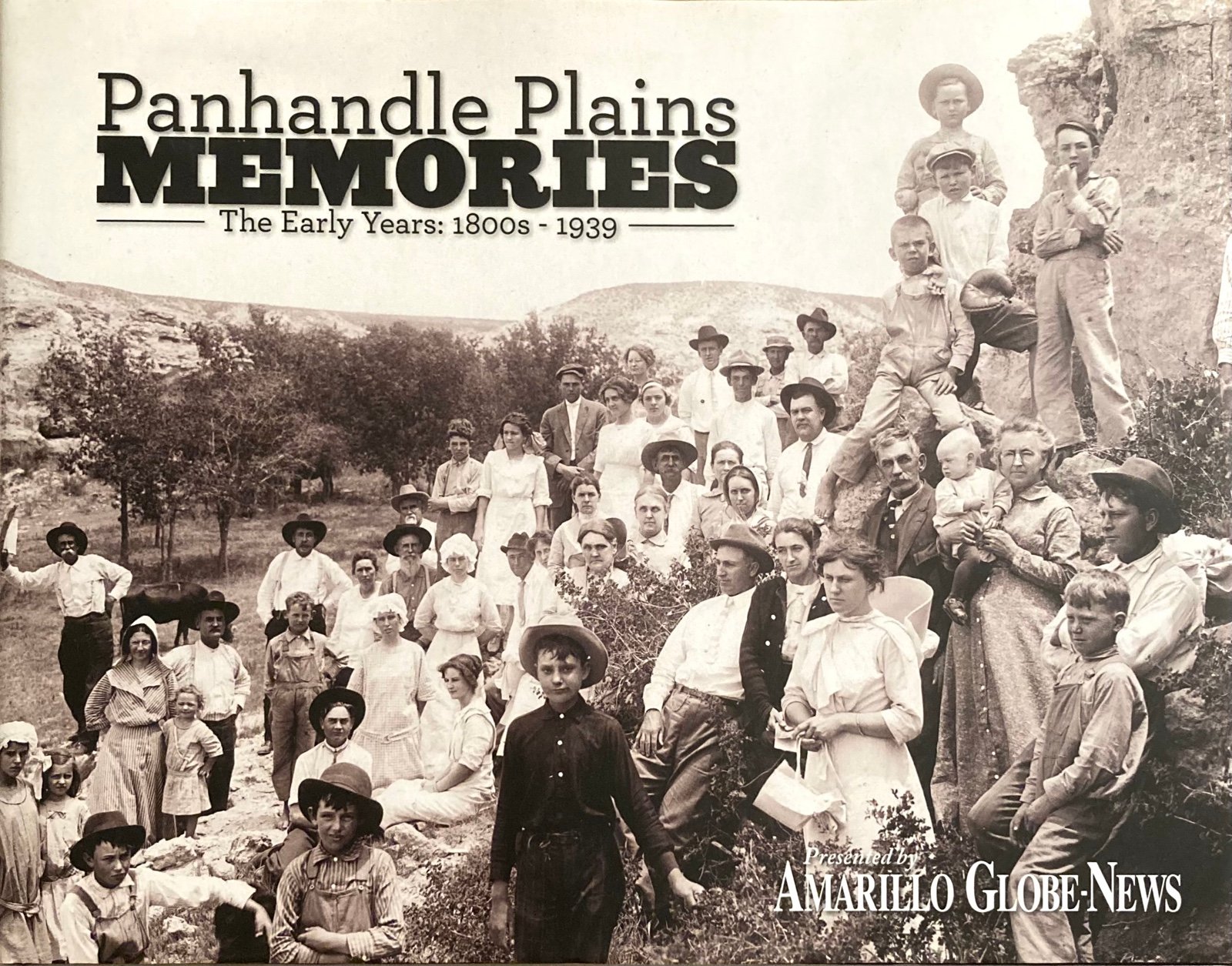 Panhandle Plains Memories Early Years 1800s-1939 by Amarillo Globe 2010