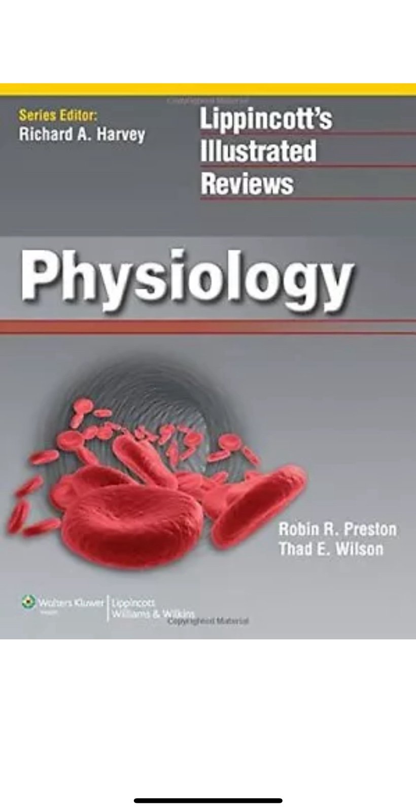 Lippincott’s Illustrated Reviews: Physiology ByRobin R. Preston & Thad E. Wilson