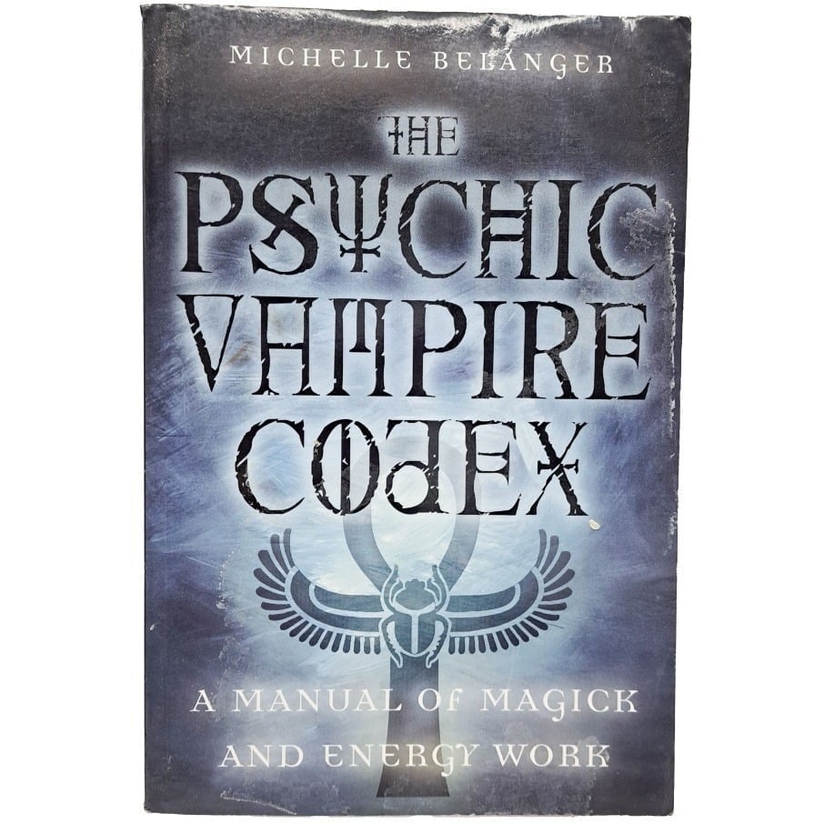 Michelle Belanger Psychic Vampire Codex Magick Energy Work Occult Book