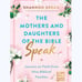 The Mothers and Daughters of the Bible Speak Shannon Bream AUTOGRAPHED HARDCOVER