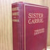 Sister Carrie by Theodore Dreiser. 1907
