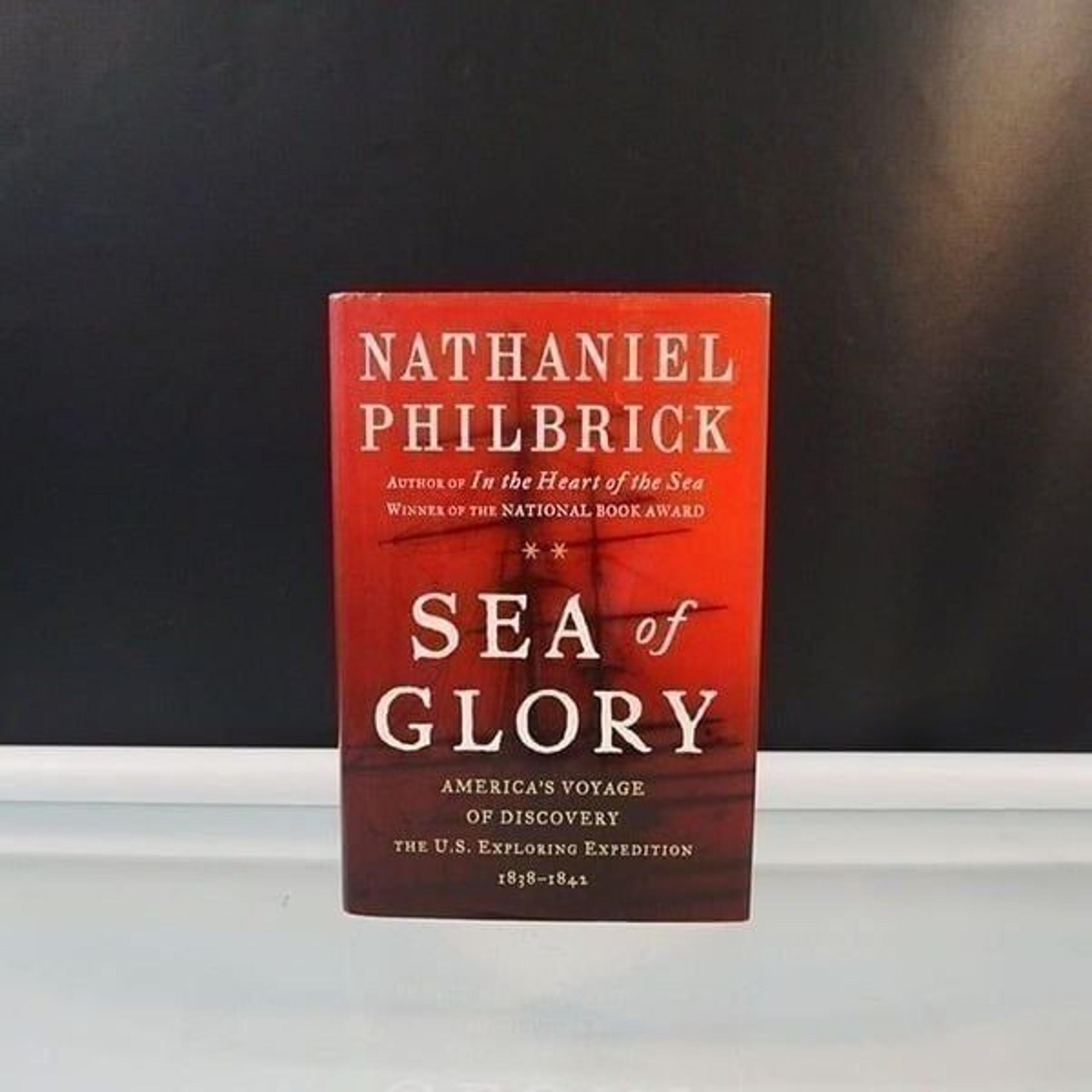 Sea of Glory Americas Voyage of Discovery The US Exploring By Philbrich 2003 HC