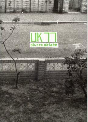 Shinro Ohtake: UK77