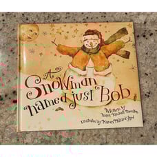A Snowman Named Just Bob by Mark Kimball Moulton 1999, Hardcover Book