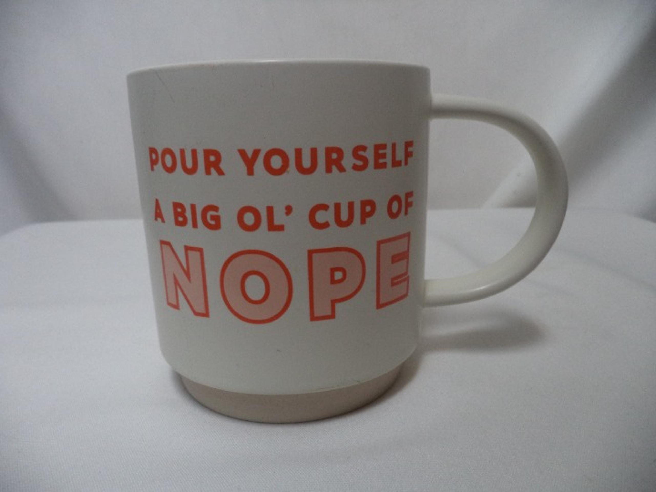 Hallmark Pour Yourself A Big Ol' Cup Of Nope mug ceramic Micro Dish 15 ounces