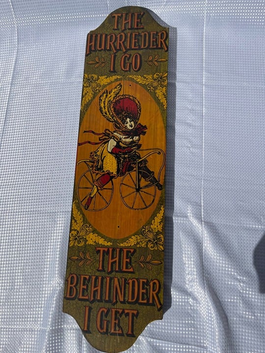Vintage Wood Wall Sign The Hurrieder I Go The Behinder I Get 1960s Plaque