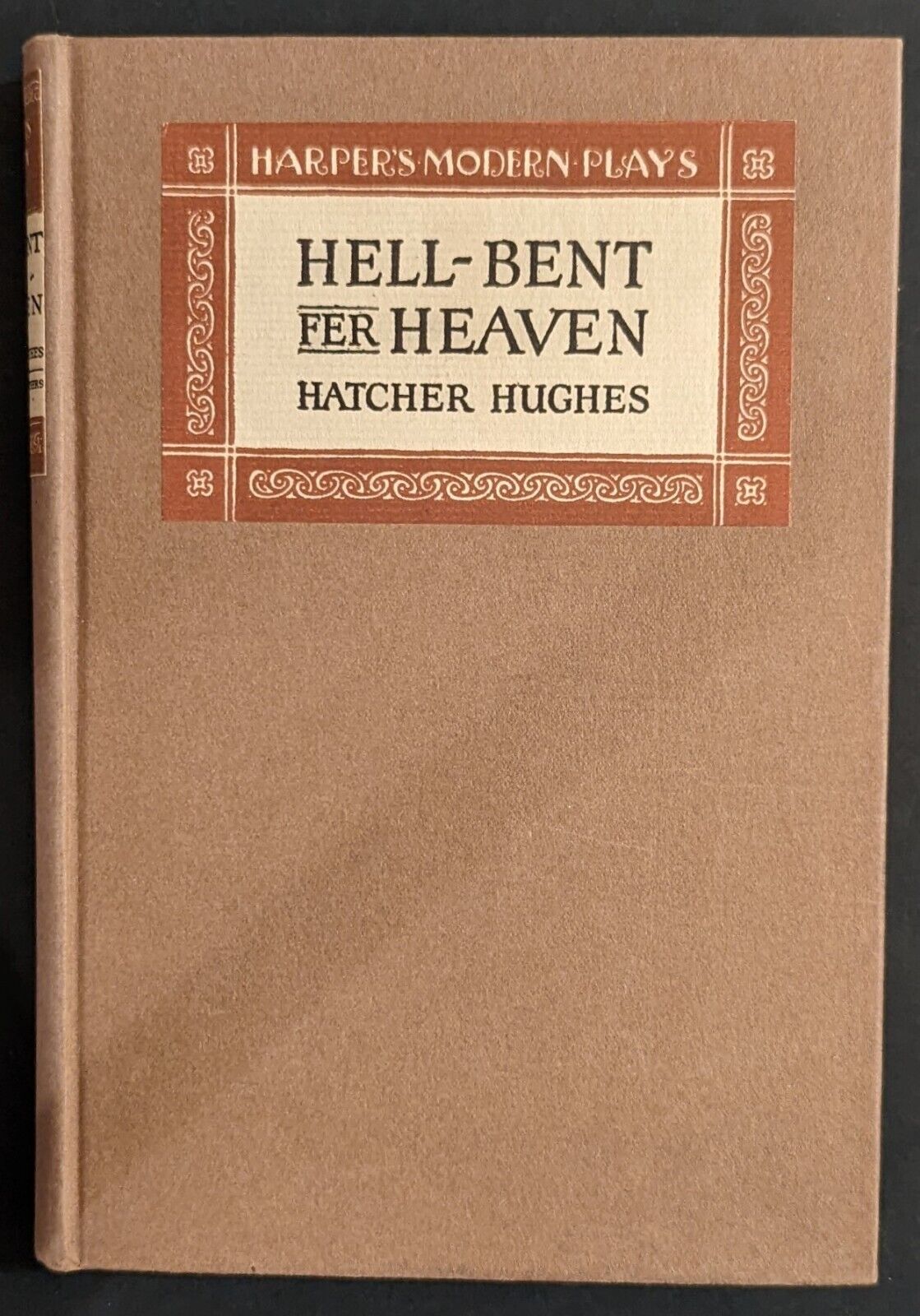 Hell-Bent Fer Heaven: A Play in Three Acts - H. Hughes (1924) ORIGINAL 1ST ED.!