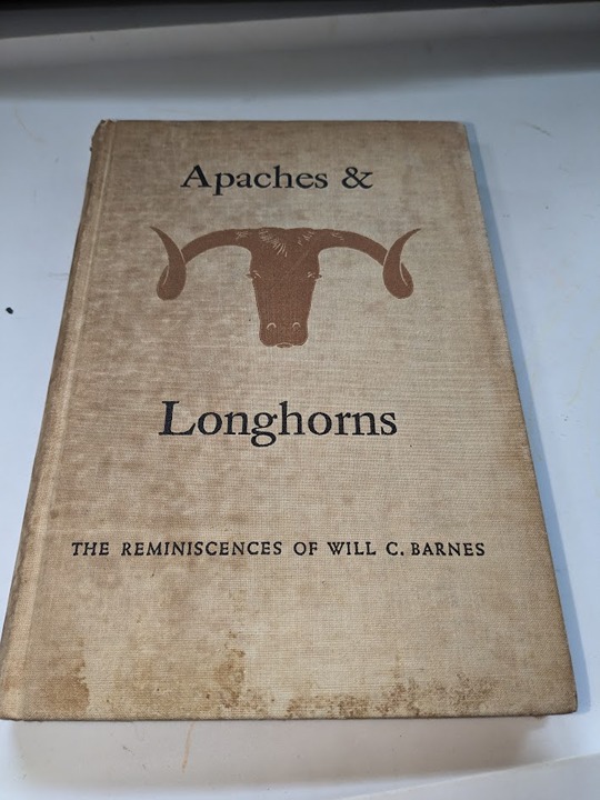 Apaches And Longhorns: The Reminiscences Of Will C. Barnes 1941 Hardcover