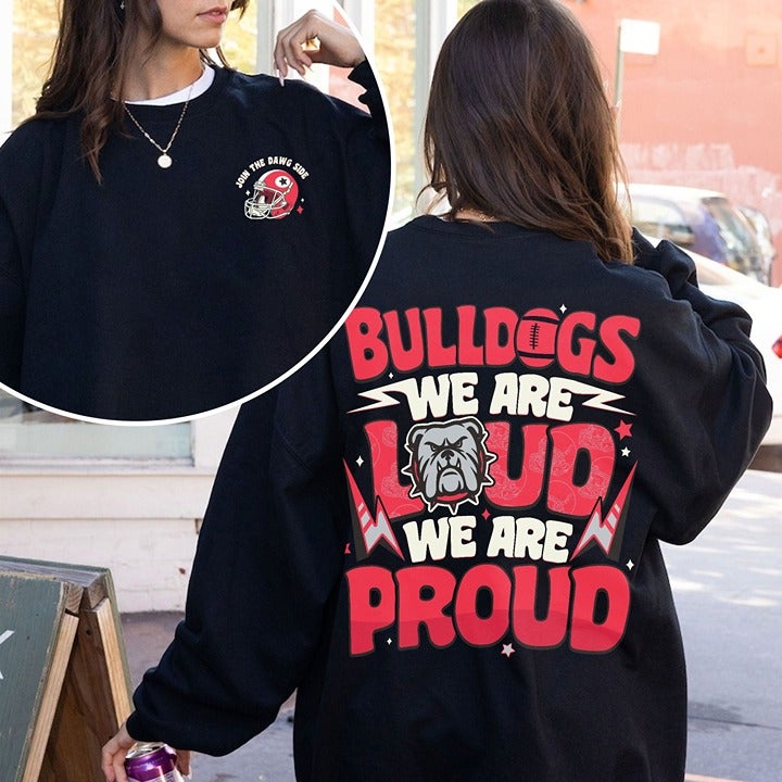 Bulldogs Sweatshirt We are Loud We Are Proud Georgia Bulldogs Crewneck Georgia G