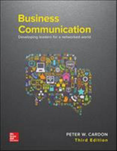 Business Communication Developing Leaders for a Networked World Peter Cardon 3rd