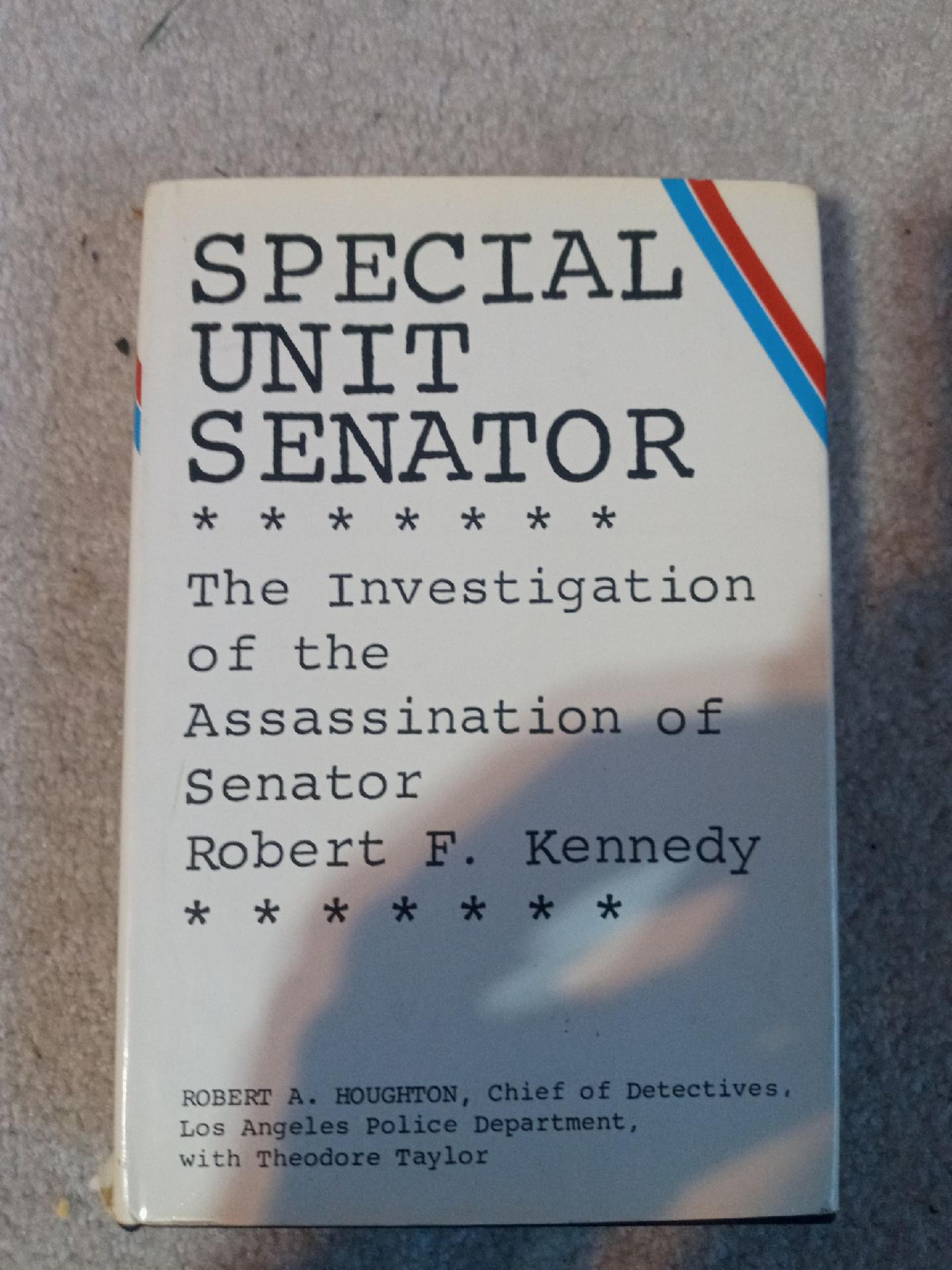 Special Unit Senator: The Investigation of the Assassination of Senator Robert F