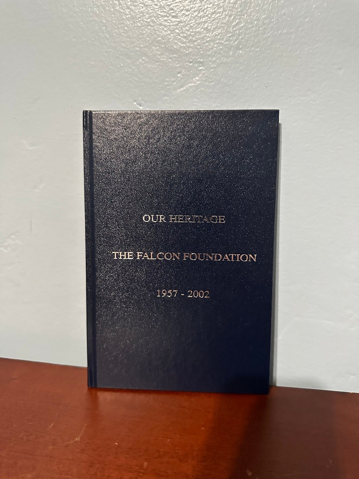 Our Heritage The Falcon Foundation 1957-2002 Ben Bellis USAF Hardcover 2003