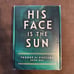 RARE FIND - HIS FACE ISRARE FIND - HIS FACE IS THE SUN by Michelle Jabès Corpora