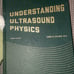 Understanding ultrasound physics