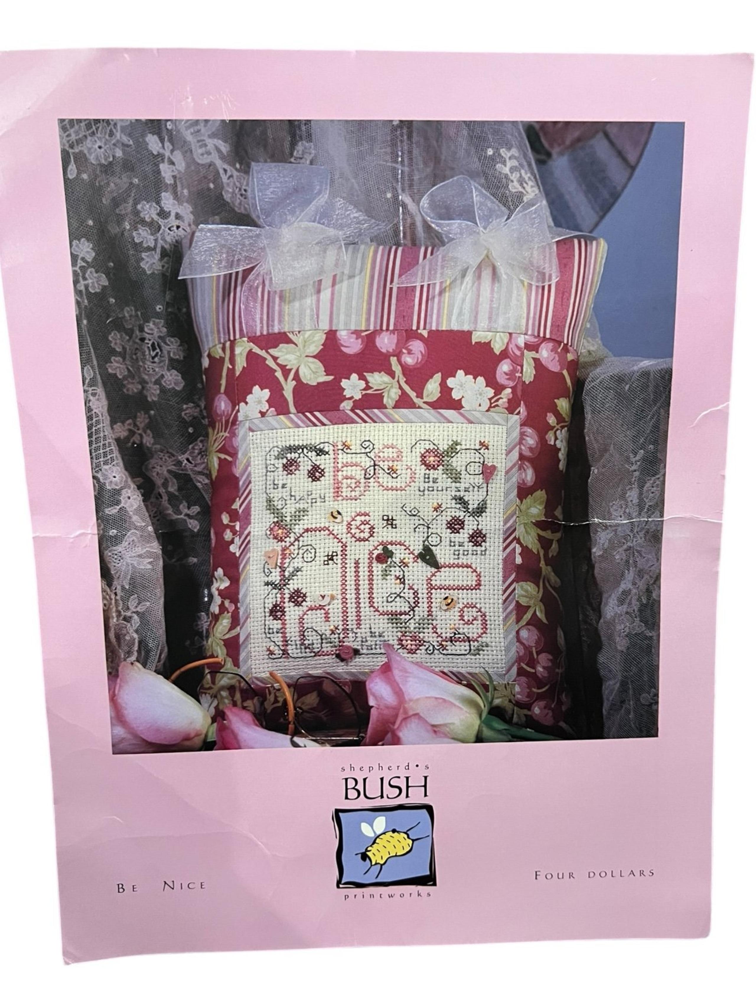Shepherd’s Bush Be Nice Counted Cross Stitch Pattern Florals Pinks Cottage Gift