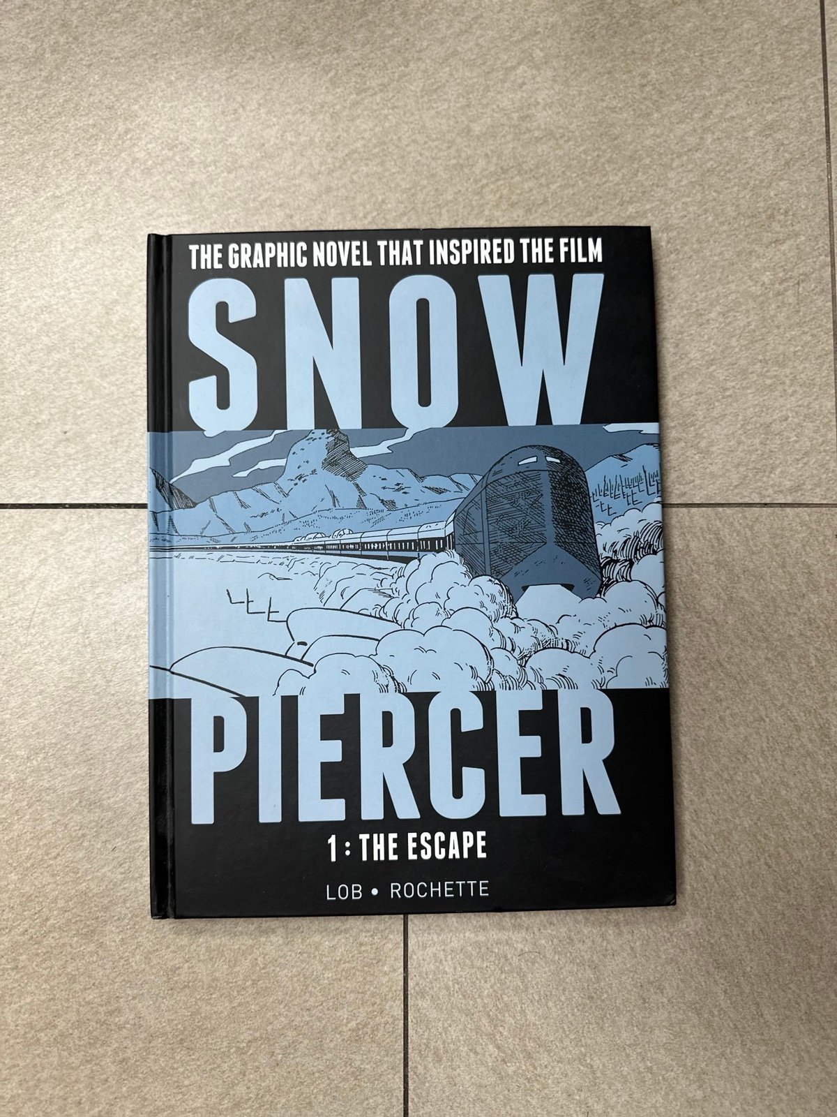Snowpiercer : The Complete Graphic Novel Collection, Hardcover by Lob, Jacque...