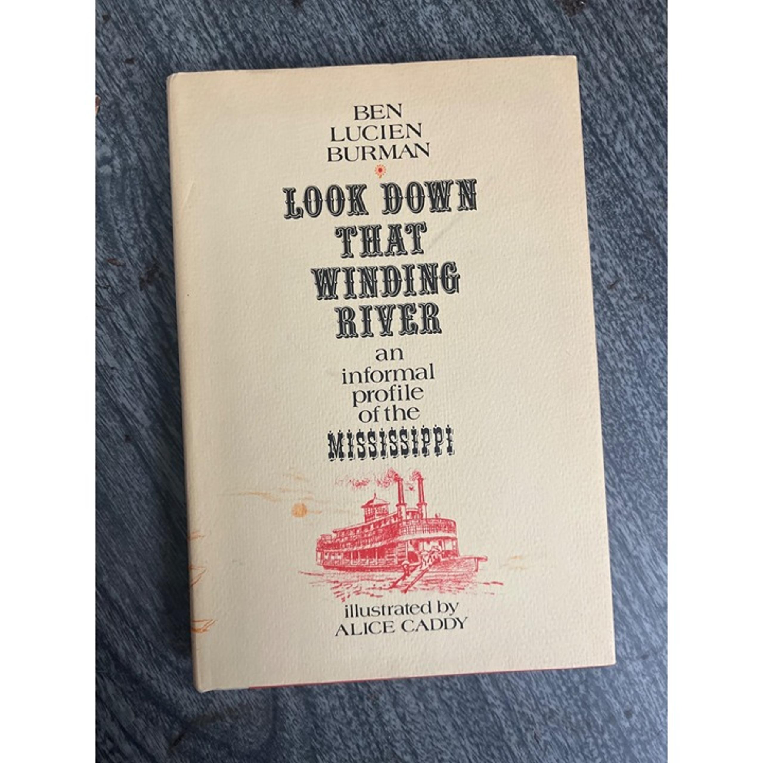 Look Down that Winding River Ben Lucien Burman SIGNED Steamboat Vintage Book