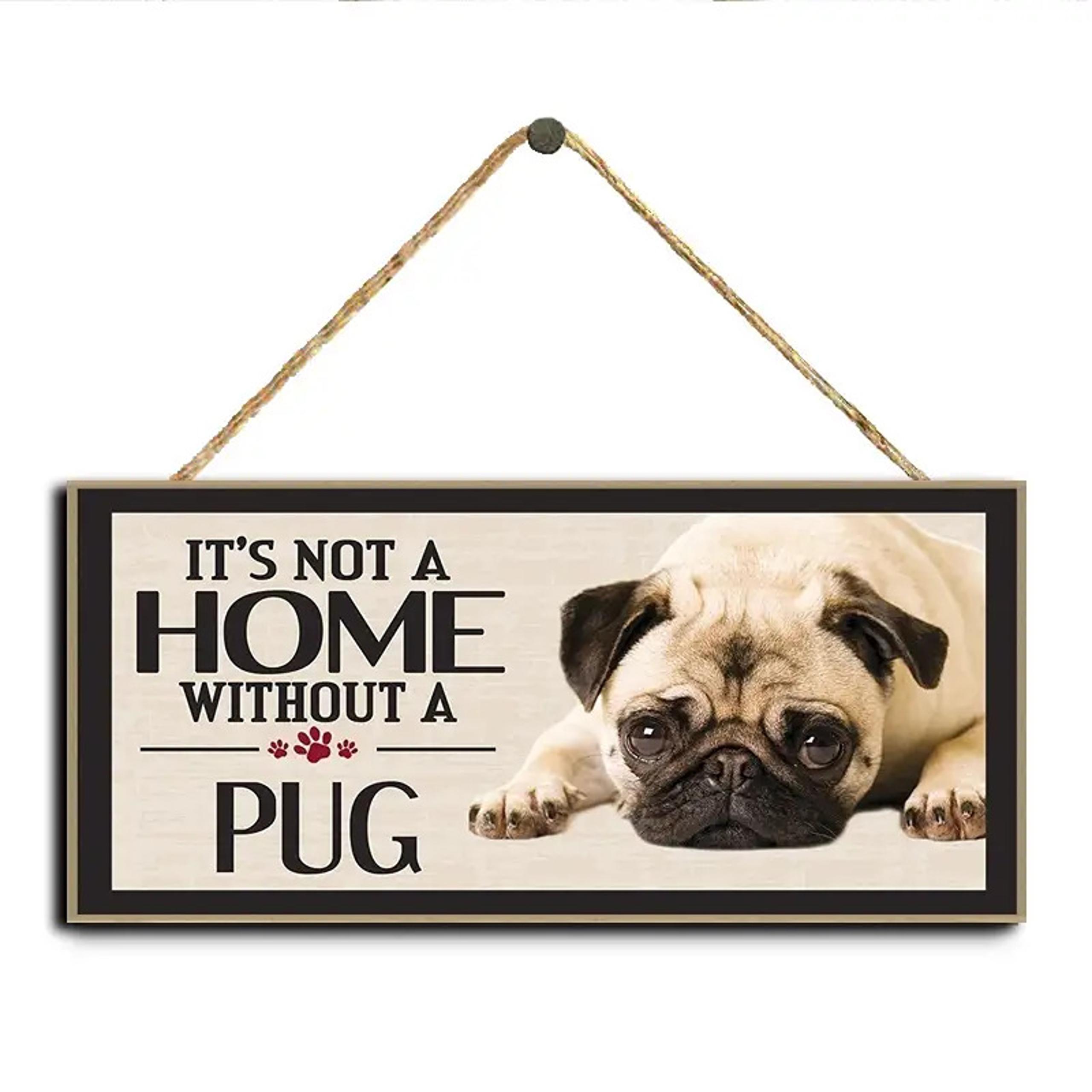 CK05902 It's not a Home without a Pug MINI wood sign