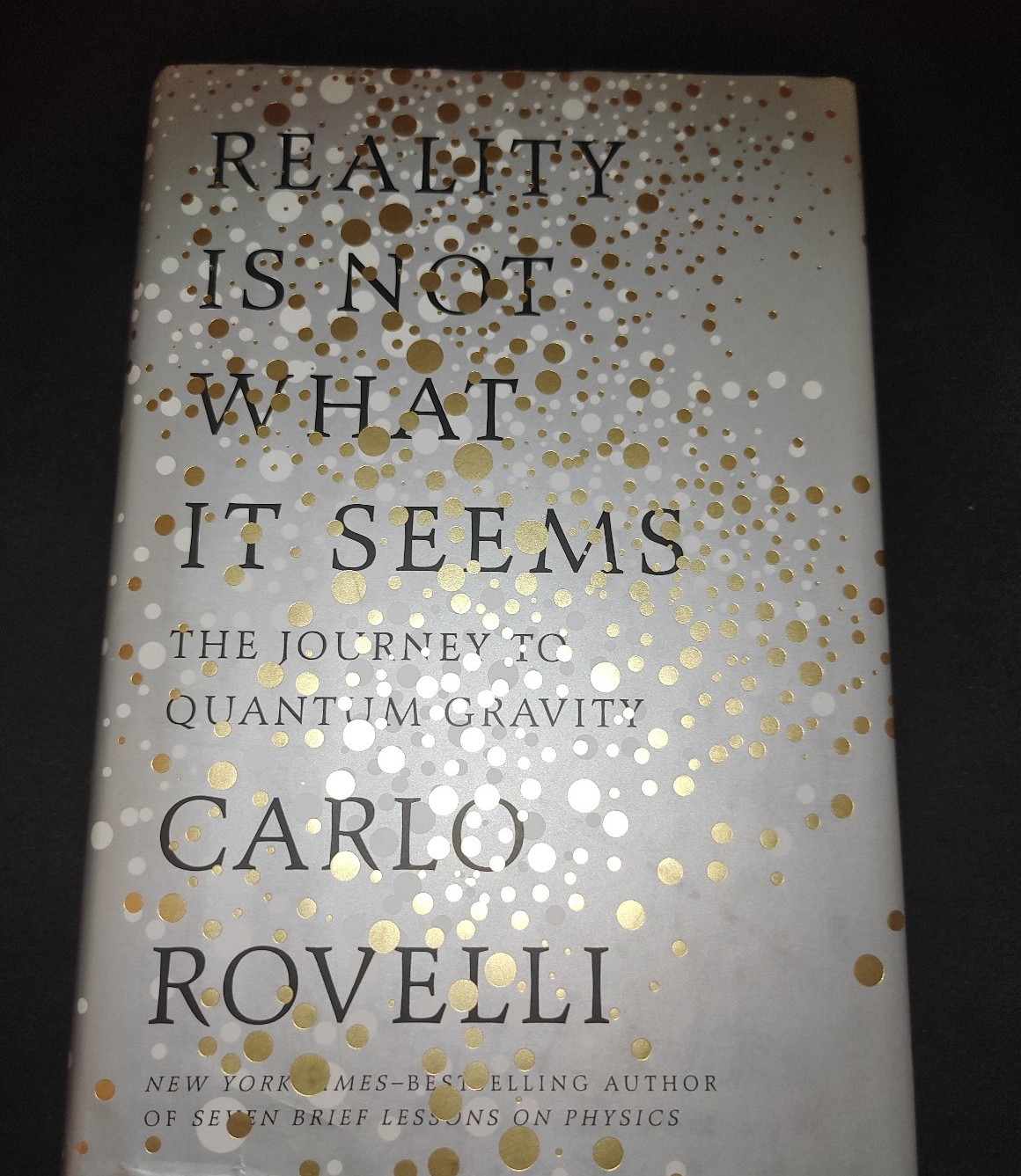 Reality Is Not Why It Seems: The Journey To Quantum Gravity Hardcover