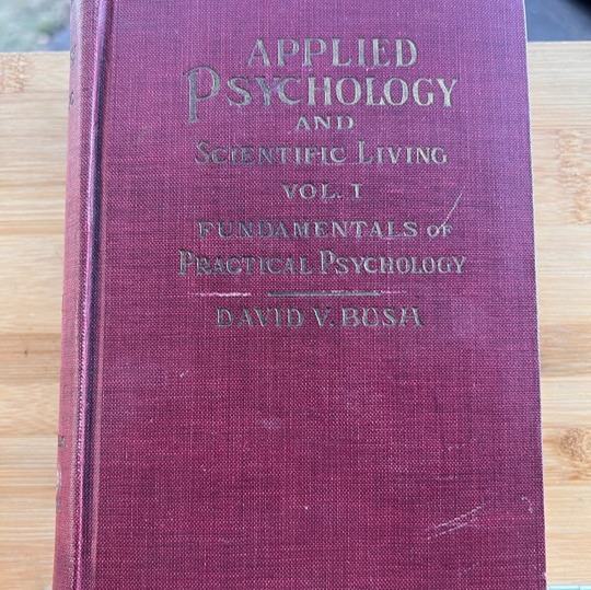 Applied Psychology and Scientific Living Volume 1 by David Bush 1923