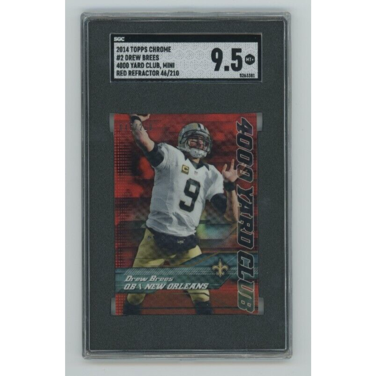 Drew Brees SGC 9.5 2014 Topps Chrome #2 4000 Yard Club Mini /210 Red Refractor