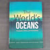 The Worlds Oceans Geography, History, and Environment