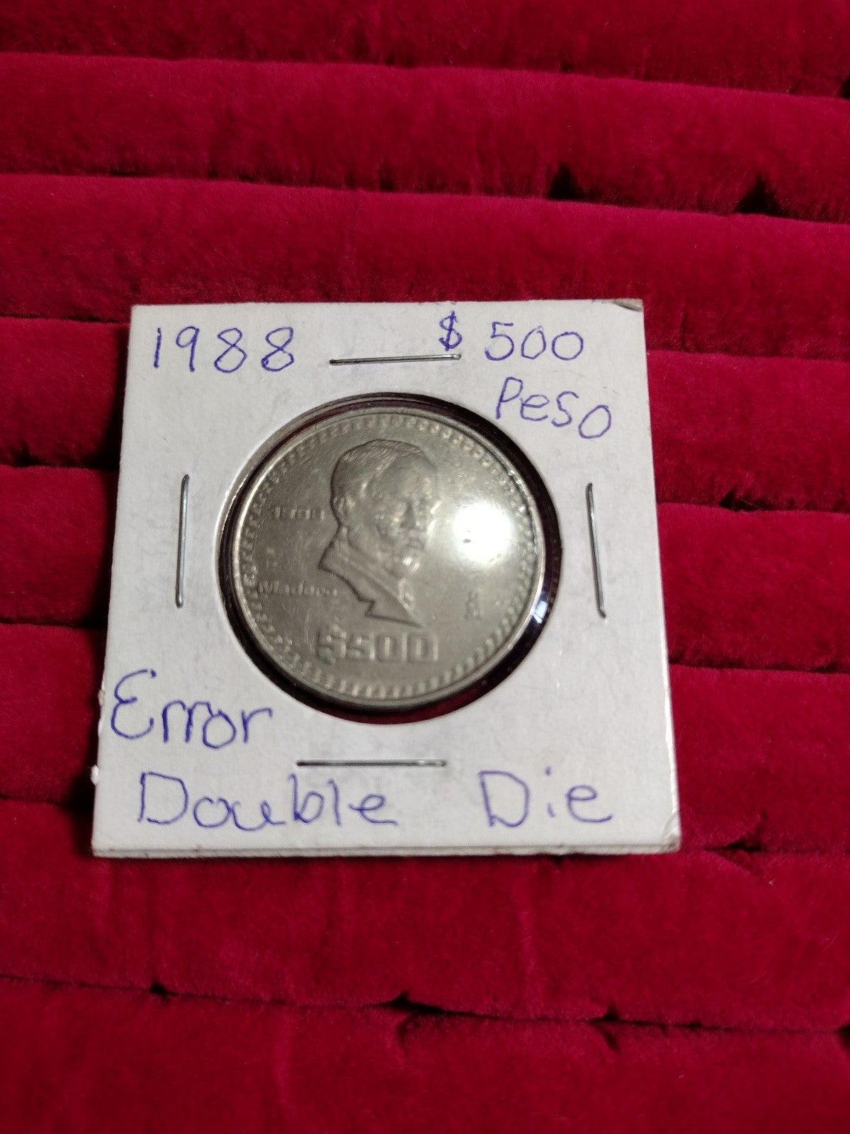 Error coin 1988 500 peso... Error.( real Double Die .) See all pics.