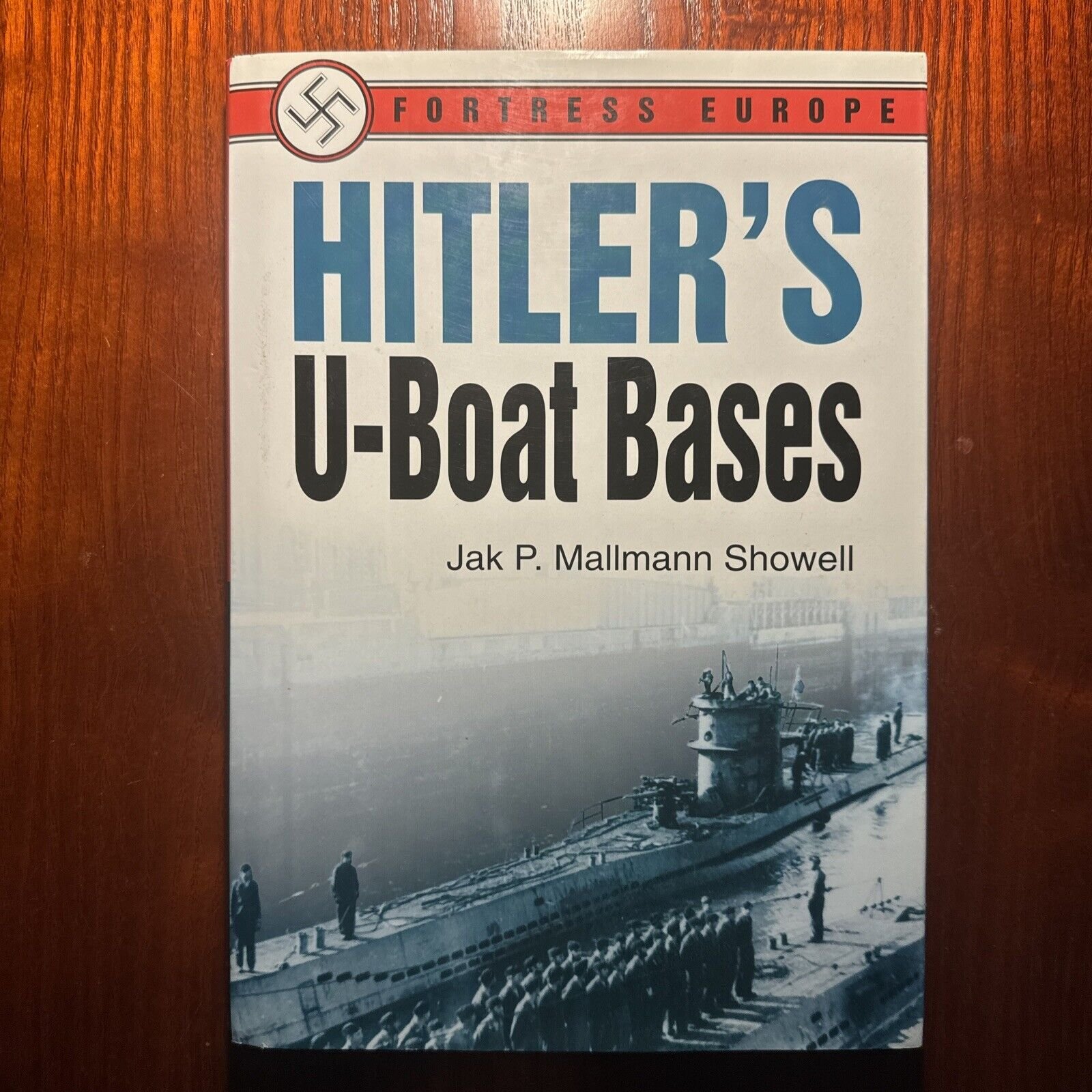 Hitler's U-Boat Bases, Showell, Jak P. Mallmann