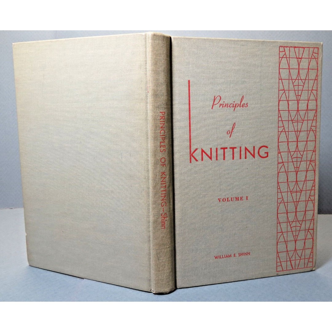 Principles of Knitting Vol 1 William E Shinn Hardcover 3rd Printing Revised 1957