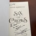Six of Crows by Leigh Bardugo 1st edition - SIGNED & Personalized + EXTRAS