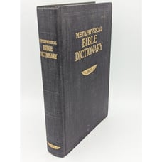 Metaphysical Bible Dictionary - Unity School of Christianity 1931 First Edition