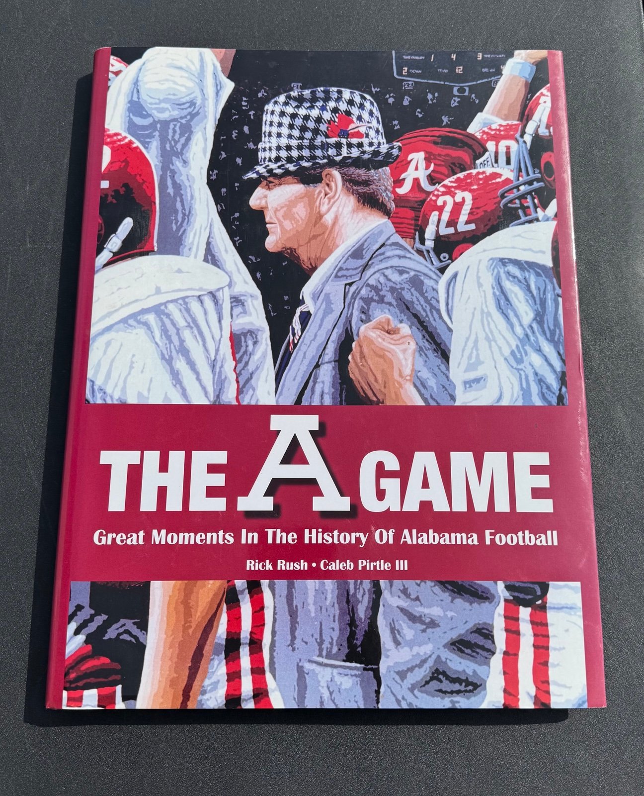 THE A GAME Hardcover Book Alabama Football History Caleb Pirtle RICK RUSH SIGNED