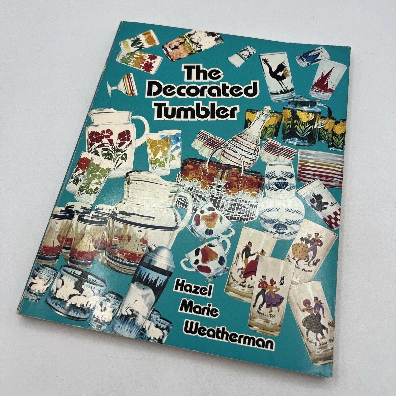 The Decorated Tumbler Hazel Marie Weatherman Glassbooks 1978 Vintage Glass