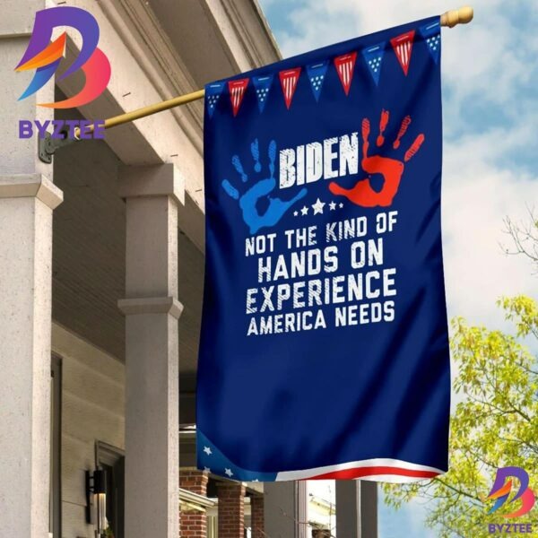 Biden Not The Kind Of Hands On Experience America Needs House Flag