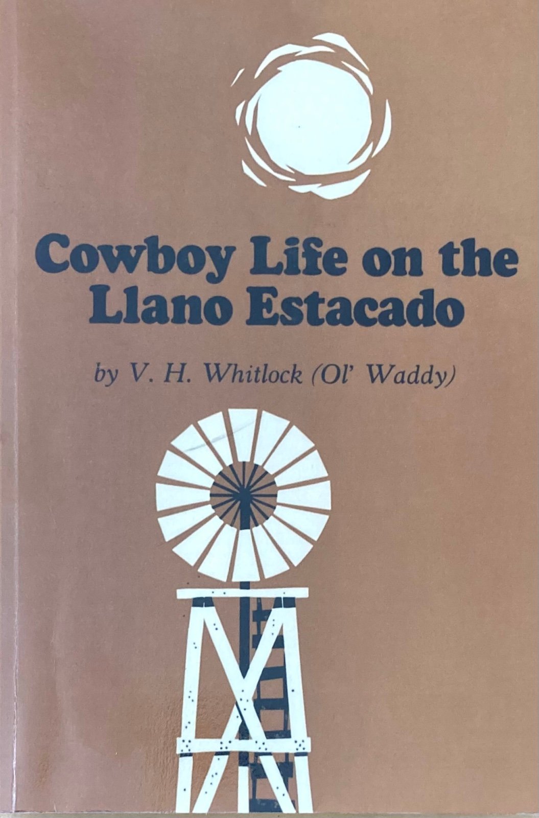 Cowboy Life on the Llano Estacado by V H Whitlock (Ol’ Waddy) 1970 Paperback