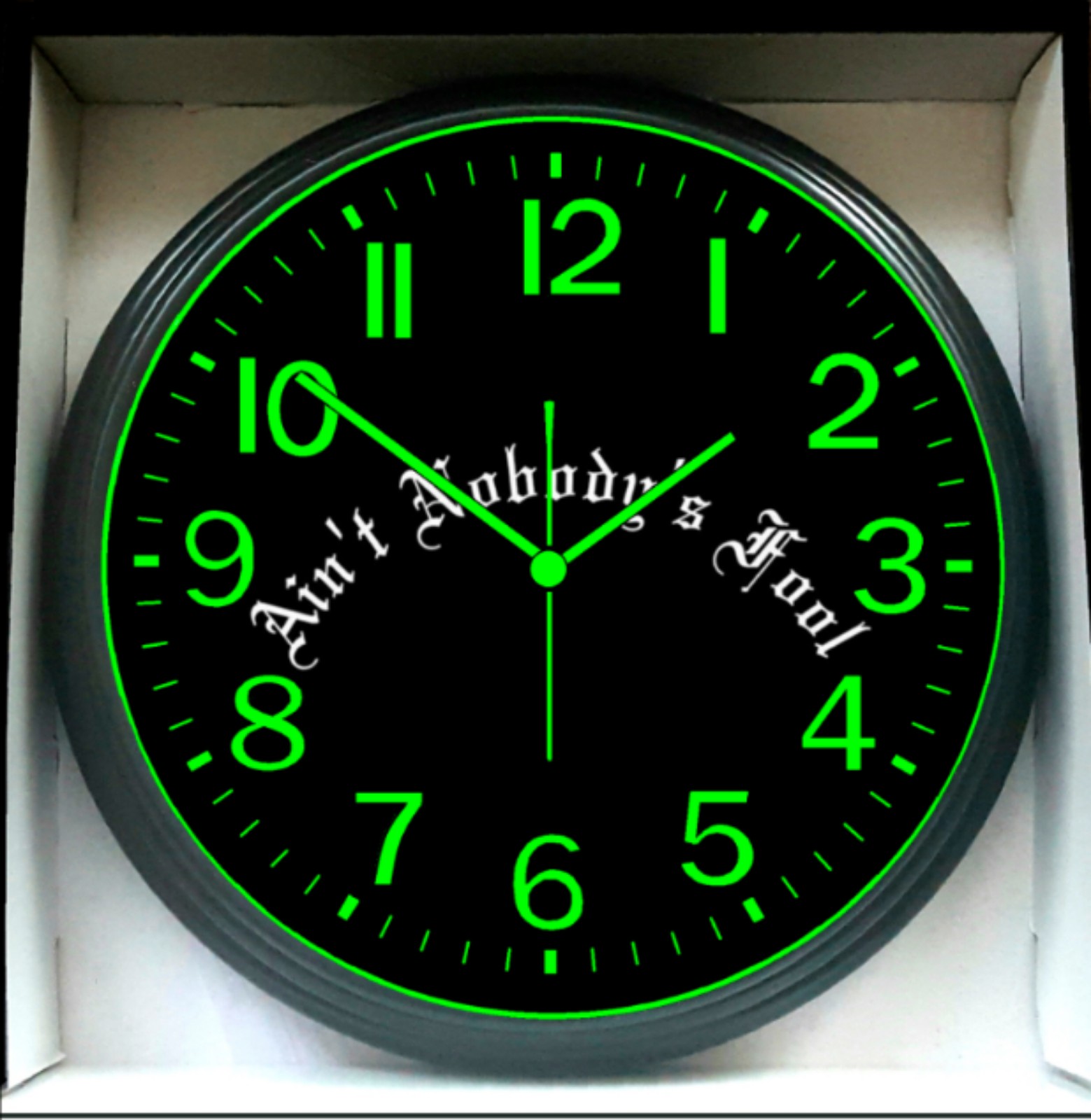 Ain't Nobody's Fool Glow In The Dark Wall Clock New!