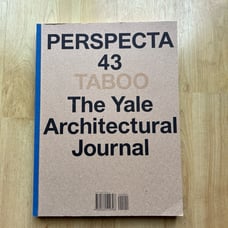 Perspecta 43: Taboo - The Yale Architectural Journal