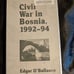 Civil War in Bosnia, 1992 -1994