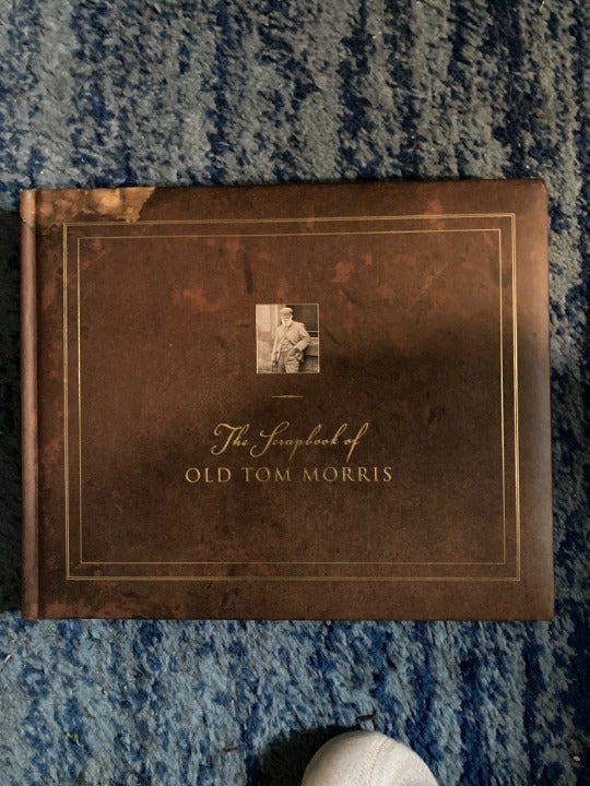 THE SCRAPBOOK OF OLD TOM MORRIS - BY DAVID JOY