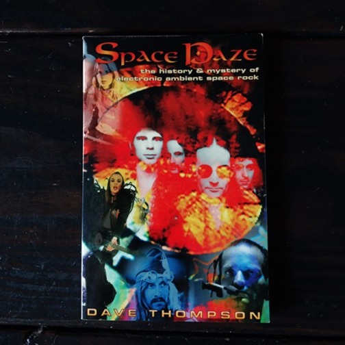Space Daze: The History and Mystery of Ambient Electronic Space Rock