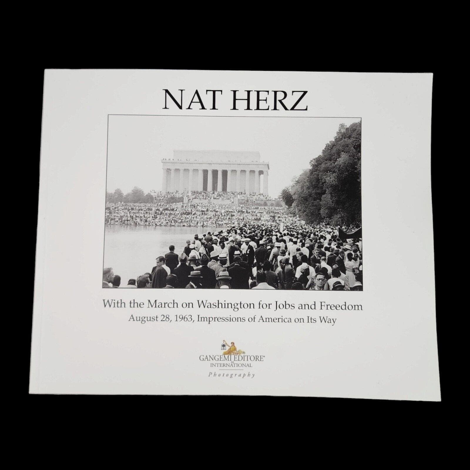 Nat Herz Photography Book of the March on Washington for Jobs and Freedom 1963