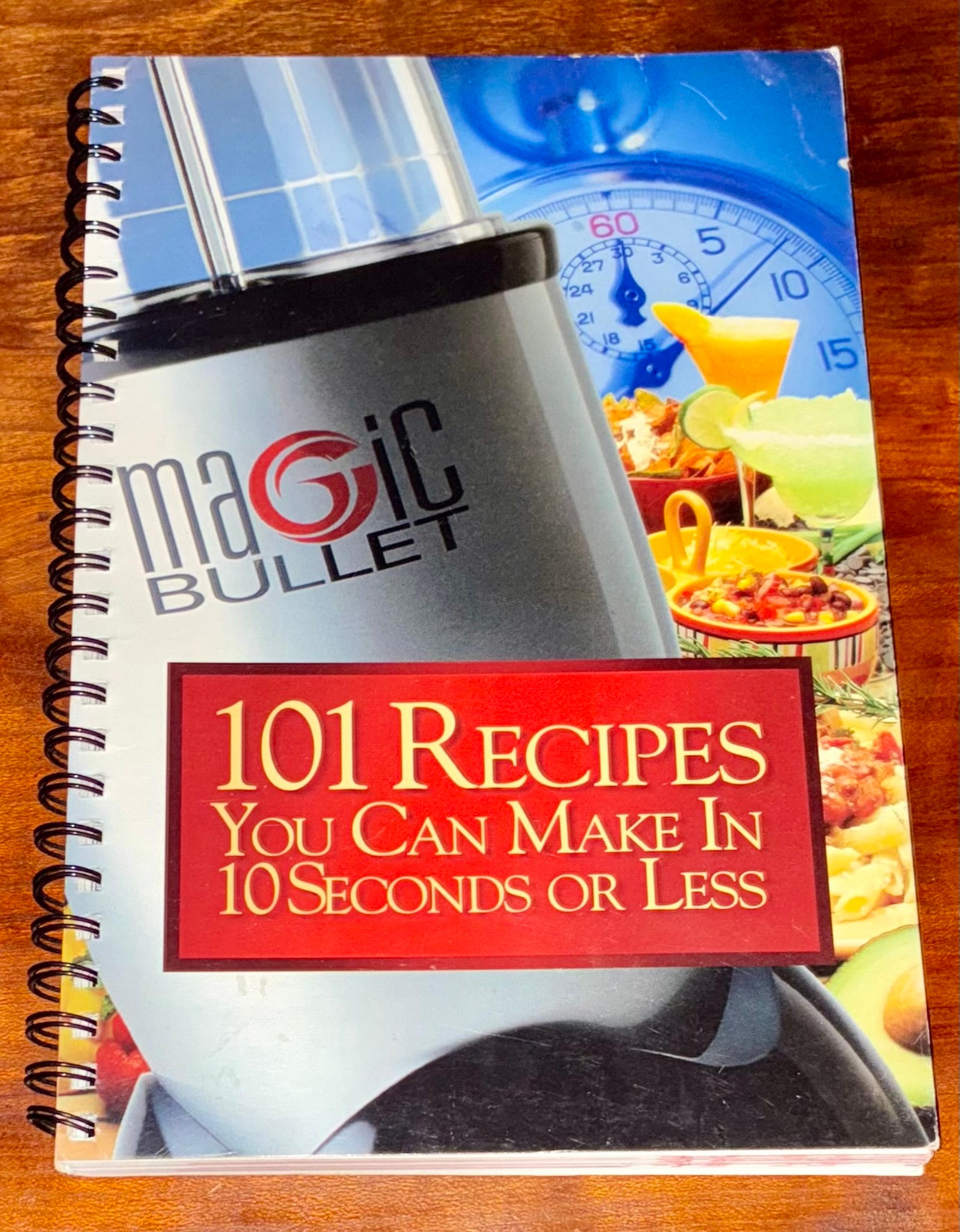 Magic Bullet: 101 Recipes You Can Make in 10 Seconds or Less Spiral Recipe Book